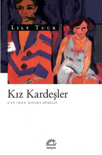 Kız Kardeşler | Lily Tuck | İletişim Yayınları