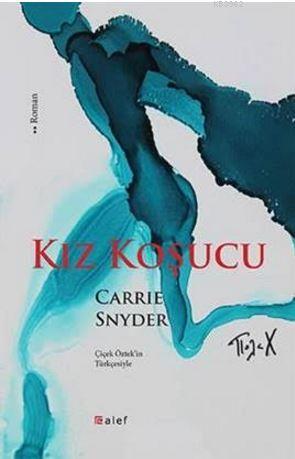 Kız Koşucu | Carrie Snyder | Alef Yayınevi