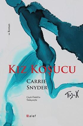 Kız Koşucu | Carrie Snyder | Alef Yayınevi