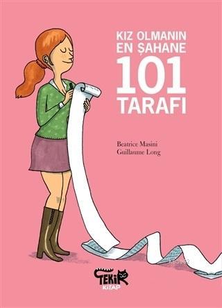 Kız Olmanın En Şahane 101 Tarafı | Beatrice Masini | Tekir Kitap