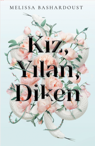 Kız, Yılan, Diken | Melissa Bashardoust | Martı Yayınları