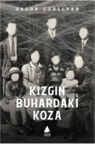 Kızgın Buhardaki Koza | Hagop Gobelyan | Aras Yayıncılık