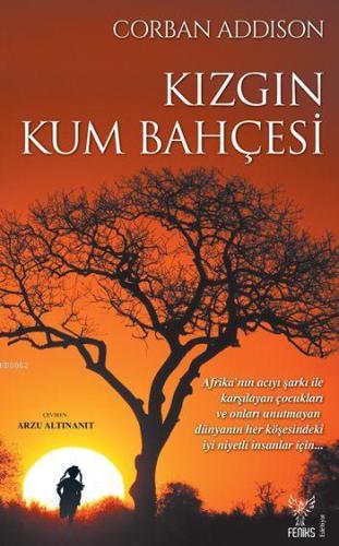 Kızgın Kum Bahçesi | Corban Addison | Feniks Kitap