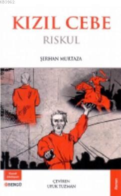 Kızıl Cebe Rıskul | Şerhan Murtaza | Bengü Yayıncılık