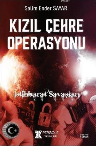 Kızıl Çehre Operasyonu; İstihbarat Savaşları | Salim Ender Sayar | Per