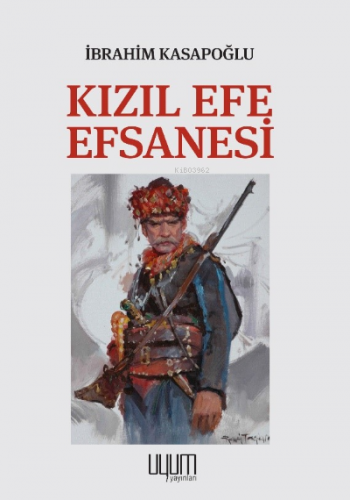 Kızıl Efe Efsanesi | İbrahim Kasapoğlu | Uyum Yayıncılık