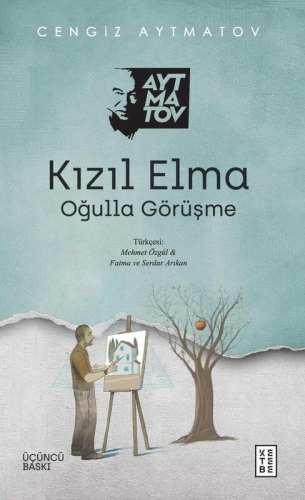 Kızıl Elma;Oğulla Görüşme | Cengiz Aytmatov | Ketebe Yayınları