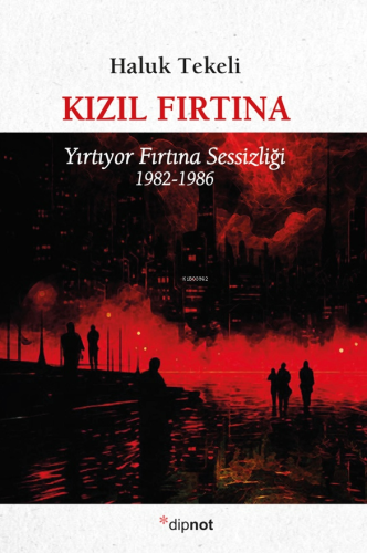 Kızıl Fırtına | Haluk Tekeli | Dipnot Yayınları