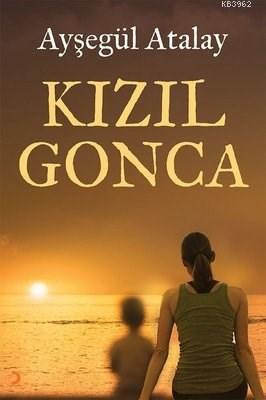 Kızıl Gonca | Ayşegül Atalay | Cinius Yayınları