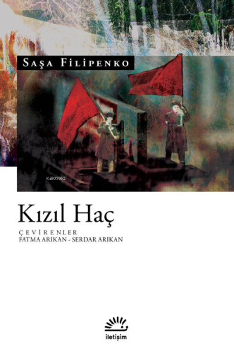 Kızıl Haç | Saşa Filipenko | İletişim Yayınları