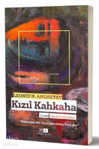 Kızıl Kahkaha;Bulunmuş Bir El Yazmasından Parçalar | Leonıd N. Andreye