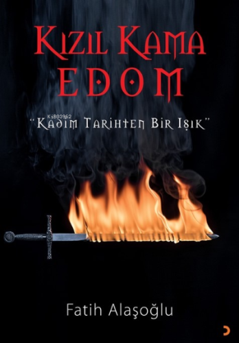 Kızıl Kama Edom;"Kadim Tarihten Bir Işık” | Fatih Alaşoğlu | Cinius Ya