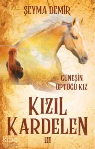 Kızıl Kardelen 1 – Güneşin Öptüğü Kız | Şeyma Demir | Dokuz Yayınları