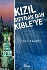 Kızıl Medya'dan Kıble'ye | İhsan Atasoy | Nesil Yayınları