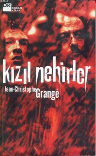 Kızıl Nehirler | Jean-Christophe Grange | Doğan Kitap