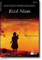 Kızıl Nisan | Santıago Roncaglıolo | Doğan Kitap