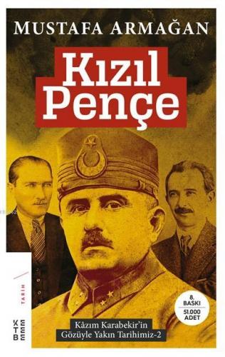 Kızıl Pençe; Kâzım Karabekir'in Gözüyle Yakın Tarihimiz-2 | Mustafa Ar