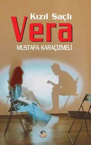 Kızıl Saçlı Vera | Mustafa Karaçizmeli | Tunç Yayıncılık