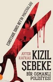 Kızıl Şebeke; Bir Osmanlı Polisiyesi | Ayfer Kafkas | Portakal Kitap