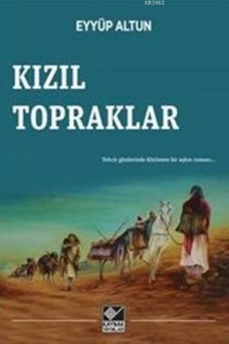 Kızıl Topraklar | Eyyüp Altun | Kaynak Yayınları