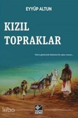 Kızıl Topraklar | Eyyüp Altun | Kaynak Yayınları