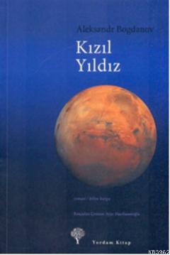 Kızıl Yıldız | Aleksandr Bogdanov | Yordam Kitap