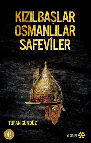 Kızılbaşlar Osmanlılar Safevîler | Tufan Gündüz | Yeditepe Yayınevi