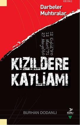 Kızıldere Katliamı; Darbeler, Muhtıralar | Burhan Dodanlı | Grafiker Y