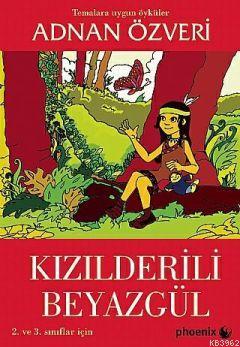 Kızılderili Beyazgül | Adnan Özveri | Phoenix Yayınevi