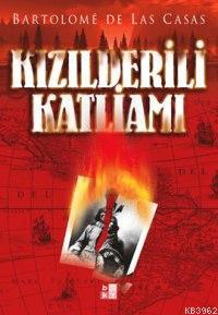 Kızılderili Katliamı | Bartolomeo De Las Casas | Babıali Kültür Yayınc