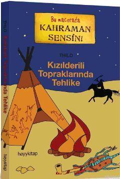 Kızılderili Topraklarında Tehlike; Bu Macerada Kahraman Sensin! | Thil