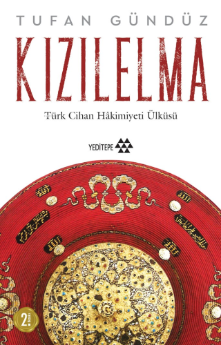 Kızıl Elma ;Türk Cihan Hakimiyeti Ülküsü | Tufan Gündüz | Yeditepe Yay