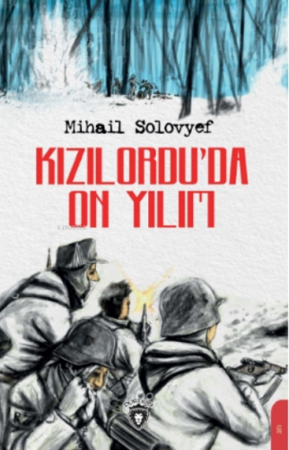 Kızılordu’da On Yılım | Mihael Solovyef | Dorlion Yayınevi