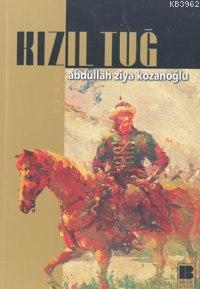 Kızıltuğ | Abdullah Ziya Kozanoğlu | Bilge Kültür Sanat