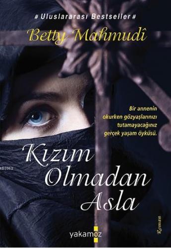 Kızım Olmadan Asla | Betty Mahmudi | Yakamoz Yayınları