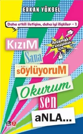 Kızım Sana Söylüyorum Okurum Sen Anla; Anlamak ve Anlaşılmak İçin Tavs