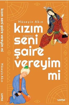 Kızım Seni Şaire Vereyim mi | Hüseyin Akın | Loras Yayınları