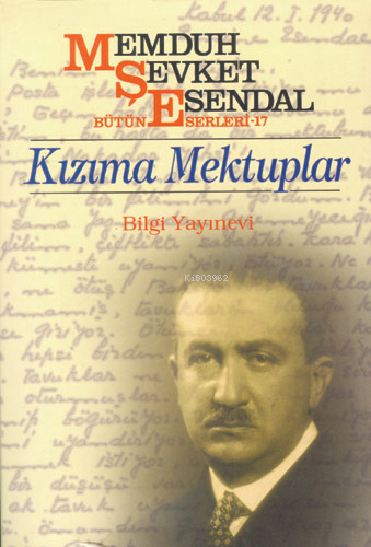 Kızıma Mektuplar | Memduh Şevket Esendal | Bilgi Yayınevi