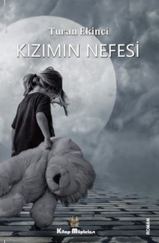 Kızımın Nefesi | Turan Ekinci | Kitap Müptelası Yayınları