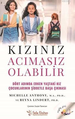 Kızınız Acımasız Olabilir; Dört Adımda Erken Yaştaki Kız Çocuklarının 