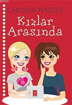 Kızlar Arasında | Caroline Plaisted | Pena Yayınları