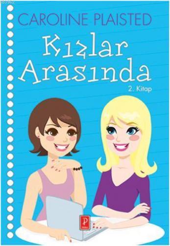 Kızlar Arasında | Caroline Plaisted | Pena Yayınları