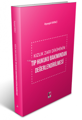 Kızlık Zarı Dikiminin Tıp Hukuku Bakımından Değerlendirilmesi | Ayşegü