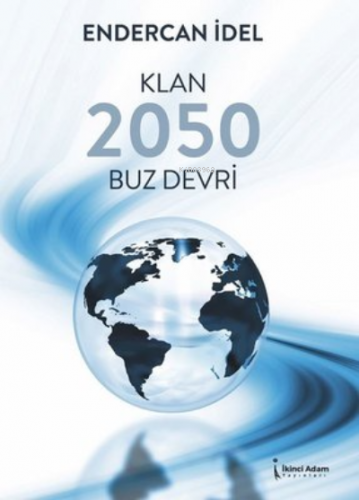 Klan 2050 Buz Devri | Endercan İdel | İkinci Adam Yayınları