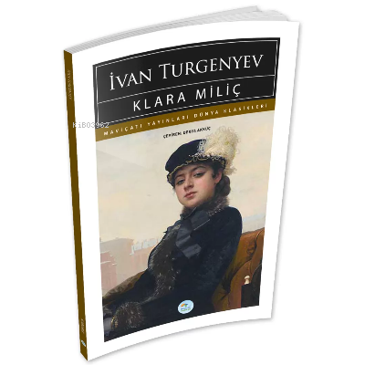 Klara Miliç - İvan Turgenyev | İvan Turgenev | Maviçatı Yayınları