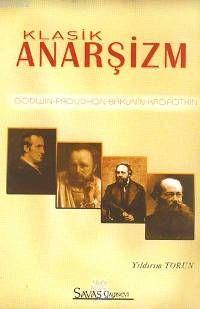 Klasik Anarşizm | Yıldırım Torun | Savaş Yayınevi