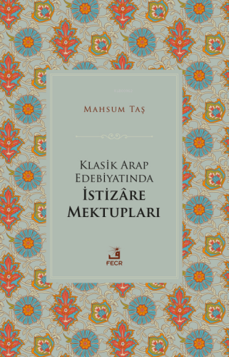 Klasik Arap Edebiyatında İstizare Mektupları | Mahsum Taş | Fecr Yayın