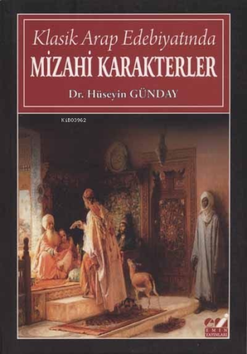 Klasik Arap Edebiyatında Mizahi Karakterler | Hüseyin Günday | Emin Ya