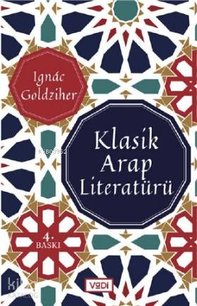 Klasik Arap Literatürü | Ignace Goldziher | Vadi Yayınları