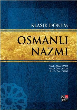 Klasik Dönem Osmanlı Nazmı | Muhsin Macit | Kesit Yayınları